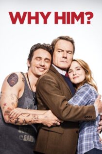 دانلود فیلم Why Him? 2016 بدون سانسور دانلود فیلم Why Him? 2016 بدون سانسور
