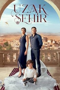 دانلود سریال Uzak Sehir بدون سانسور