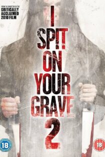 دانلود فیلم I Spit on Your Grave 2 2013 بدون سانسور