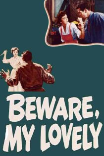 دانلود فیلم Beware, My Lovely 1952 بدون سانسور با پخش آنلاین
