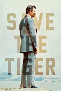 دانلود فیلم Save the Tiger 1973 بدون سانسور با پخش آنلاین
