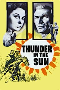 دانلود فیلم Thunder in the Sun 1959 بدون سانسور با پخش آنلاین دانلود فیلم Thunder in the Sun 1959 بدون سانسور با پخش آنلاین