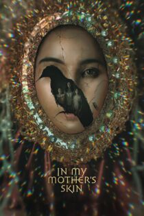 دانلود فیلم In My Mother’s Skin 2023 بدون سانسور با پخش آنلاین دانلود فیلم In My Mother’s Skin 2023 بدون سانسور با پخش آنلاین
