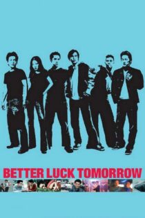 دانلود فیلم Better Luck Tomorrow 2002 بدون سانسور با پخش آنلاین