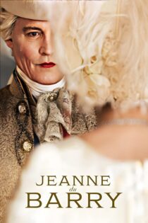 دانلود فیلم Jeanne du Barry 2023 بدون سانسور با پخش آنلاین