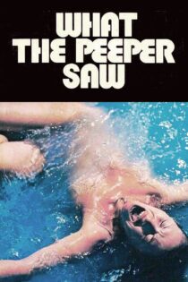 دانلود فیلم What the Peeper Saw 1972 بدون سانسور با پخش آنلاین