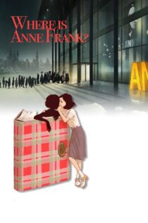 دانلود فیلم Where Is Anne Frank 2021 بدون سانسور با پخش آنلاین