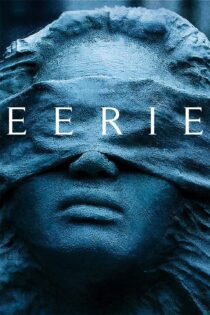 دانلود فیلم Eerie 2018 بدون سانسور با پخش آنلاین دانلود فیلم Eerie 2018 بدون سانسور با پخش آنلاین