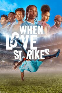 دانلود فیلم When Love Strikes 2024 بدون سانسور با پخش آنلاین