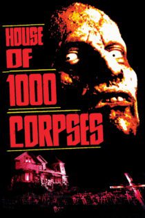 دانلود فیلم House of 1000 Corpses 2003 بدون سانسور با پخش آنلاین دانلود فیلم House of 1000 Corpses 2003 بدون سانسور با پخش آنلاین