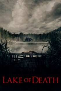 دانلود فیلم Lake of Death 2019 بدون سانسور با پخش آنلاین