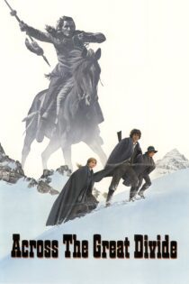 دانلود فیلم Across the Great Divide 1976 بدون سانسور با پخش آنلاین