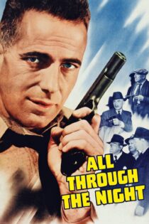 دانلود فیلم All Through the Night 1942 بدون سانسور با پخش آنلاین