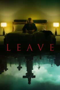 دانلود فیلم Leave 2022 بدون سانسور با پخش آنلاین