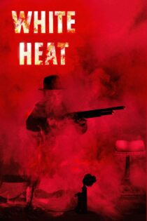 دانلود فیلم White Heat 1949 بدون سانسور با پخش آنلاین