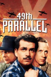 دانلود فیلم 49th Parallel 1941 بدون سانسور با پخش آنلاین