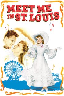 دانلود فیلم Meet Me in St. Louis 1944 بدون سانسور با پخش آنلاین