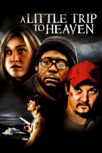 دانلود فیلم A Little Trip to Heaven 2005 بدون سانسور با پخش آنلاین