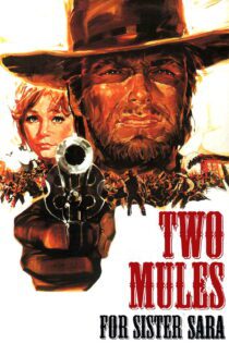 دانلود فیلم Two Mules for Sister Sara 1970 بدون سانسور با پخش آنلاین