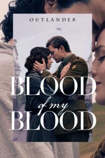 دانلود سریال Outlander: Blood of My Blood بدون سانسور