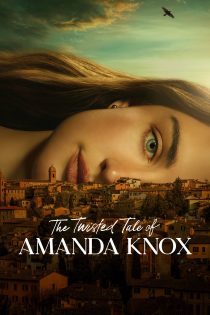 دانلود سریال The Twisted Tale of Amanda Knox بدون سانسور
