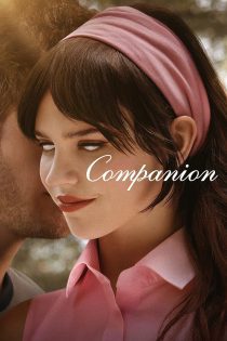 دانلود فیلم Companion 2025 بدون سانسور