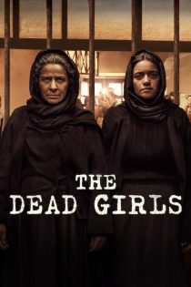 دانلود سریال The Dead Girls بدون سانسور