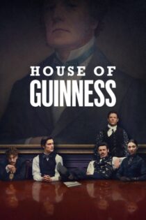 دانلود سریال House of Guinness بدون سانسور