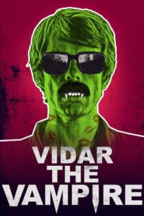 دانلود فیلم Vidar the Vampire 2017 بدون سانسور با پخش آنلاین
