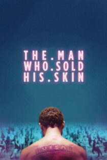 دانلود فیلم The Man Who Sold His Skin 2020 بدون سانسور با پخش آنلاین دانلود فیلم The Man Who Sold His Skin 2020 بدون سانسور با پخش آنلاین