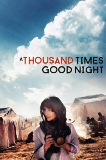 دانلود فیلم 1,000 Times Good Night 2013 بدون سانسور با پخش آنلاین دانلود فیلم 1,000 Times Good Night 2013 بدون سانسور با پخش آنلاین
