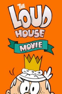 دانلود فیلم The Loud House Movie 2021 بدون سانسور با پخش آنلاین دانلود فیلم The Loud House Movie 2021 بدون سانسور با پخش آنلاین