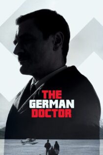 دانلود فیلم The German Doctor 2013 بدون سانسور با پخش آنلاین دانلود فیلم The German Doctor 2013 بدون سانسور با پخش آنلاین