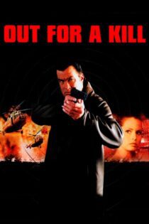 دانلود فیلم Out for a Kill 2003 بدون سانسور با پخش آنلاین