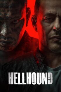 دانلود فیلم Hellhound 2024 بدون سانسور با پخش آنلاین