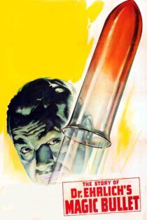 دانلود فیلم Dr. Ehrlich’s Magic Bullet 1940 بدون سانسور با پخش آنلاین