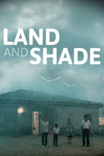 دانلود فیلم Land and Shade 2015 بدون سانسور با پخش آنلاین