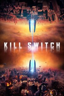 دانلود فیلم Kill Switch 2017 بدون سانسور با پخش آنلاین دانلود فیلم Kill Switch 2017 بدون سانسور با پخش آنلاین