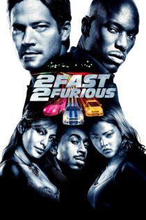 دانلود فیلم 2 Fast 2 Furious 2003 بدون سانسور با پخش آنلاین