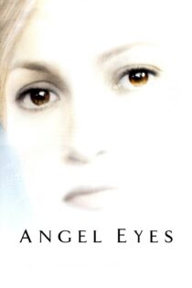دانلود فیلم Angel Eyes 2001 بدون سانسور با پخش آنلاین