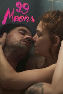 دانلود فیلم 99 Moons 2022 بدون سانسور با پخش آنلاین