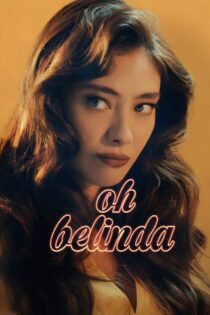دانلود فیلم Oh Belinda 2023 بدون سانسور با پخش آنلاین