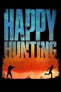 دانلود فیلم Happy Hunting 2017 بدون سانسور با پخش آنلاین