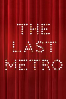 دانلود فیلم The Last Metro 1980 بدون سانسور با پخش آنلاین