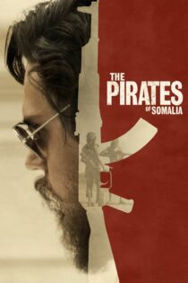 دانلود فیلم The Pirates of Somalia 2017 بدون سانسور با پخش آنلاین