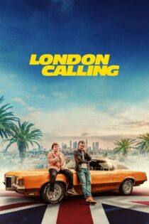 دانلود فیلم London Calling 2025 بدون سانسور