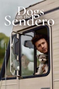 دانلود فیلم Dogs on the Sendero 2024 بدون سانسور