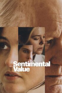 دانلود فیلم Sentimental Value 2025 بدون سانسور