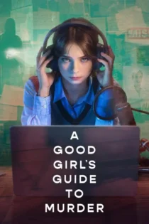 دانلود سریال A Good Girl’s Guide to Murder بدون سانسور