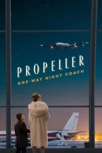 دانلود فیلم Propeller One-Way Night Coach 2026 بدون سانسور